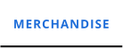 MERCHANDISE